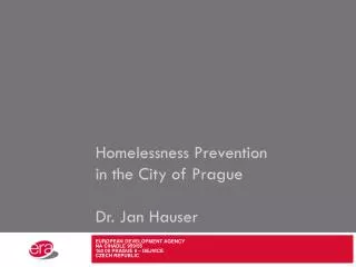 Homelessness Prevention in the City of Prague Dr. Jan Hauser
