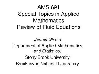 AMS 691 Special Topics in Applied Mathematics Review of Fluid Equations