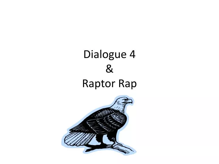 dialogue 4 raptor rap