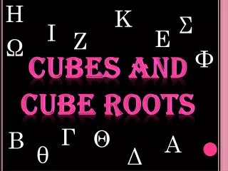 Cubes and Cube roots