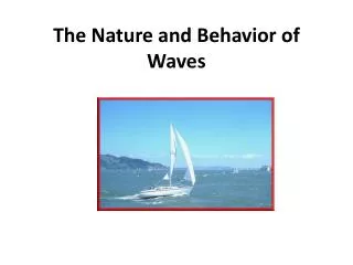 The Nature and Behavior of Waves