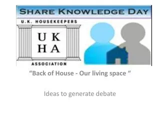 “Back of House - Our living space “ Ideas to generate debate