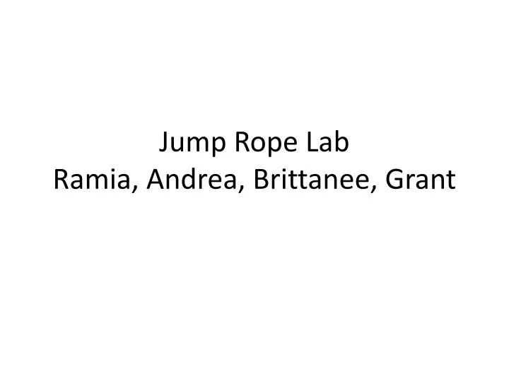 jump rope lab ramia andrea brittanee grant