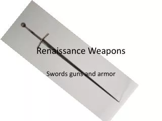 Renaissance Weapons