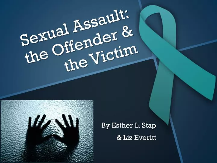 sexual assault the offender the victim