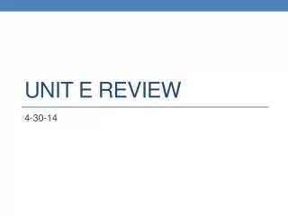 Unit E Review