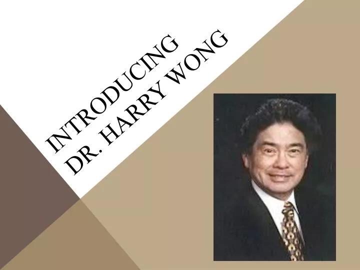 introducing dr harry wong