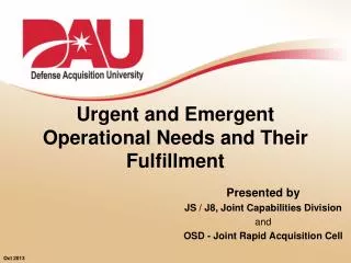 Urgent and Emergent Operational Needs and Their Fulfillment