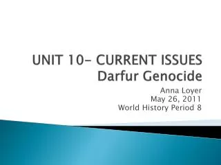 UNIT 10- CURRENT ISSUES Darfur Genocide