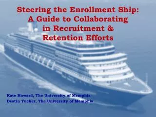 Steering the Enrollment Ship: A Guide to Collaborating in Recruitment &amp; Retention Efforts