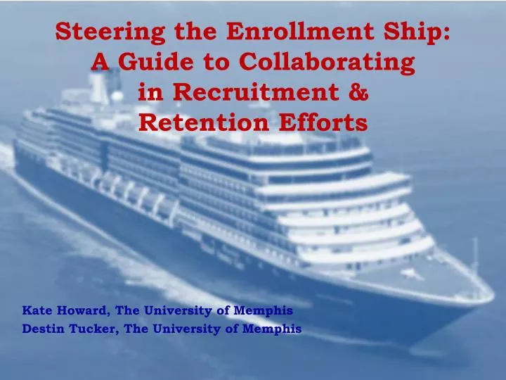 steering the enrollment ship a guide to collaborating in recruitment retention efforts