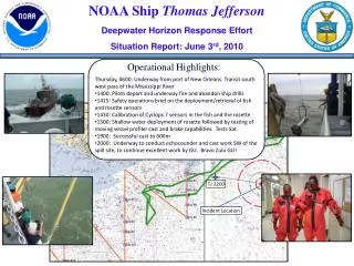 NOAA Ship Thomas Jefferson Deepwater Horizon Response Effort Situation Report: June 3 rd , 2010