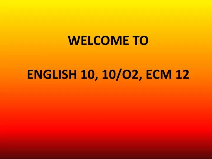 welcome to english 10 10 o2 ecm 12
