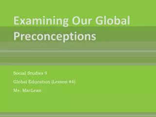 Examining Our Global Preconceptions