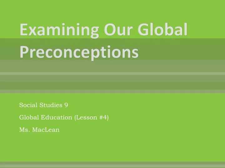 examining our global preconceptions