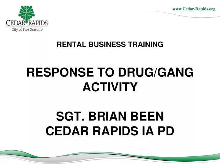 rental business training response to drug gang activity sgt brian been cedar rapids ia pd