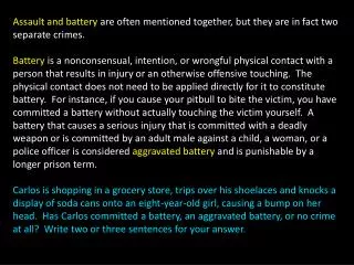 Assault and battery are often mentioned together, but they are in fact two separate crimes.