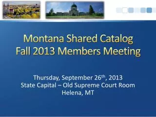 Montana Shared Catalog Fall 2013 Members Meeting