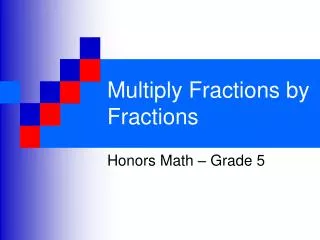 Multiply Fractions by Fractions