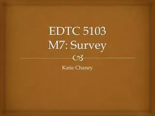 EDTC 5103 M7: Survey