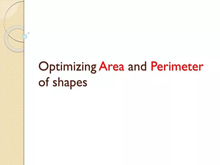 optimizing area and perimeter of shapes