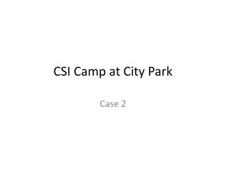 CSI Camp at City Park