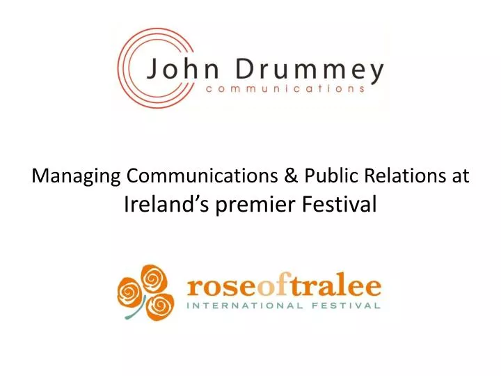 managing communications public relations at ireland s premier festival