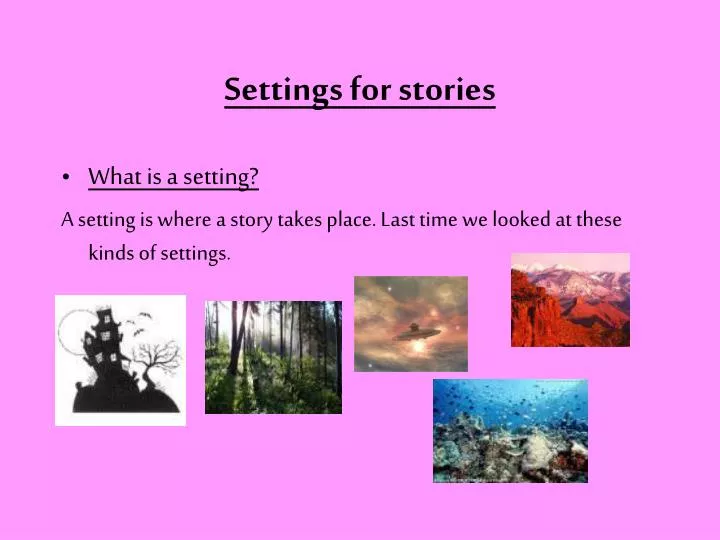 settings for stories