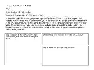 Course: Introduction to Biology Day 2 Topic: Biochemistry Introduction