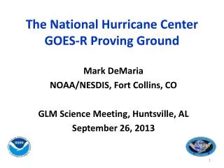 The National Hurricane Center GOES-R Proving Ground