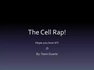 The Cell Rap!