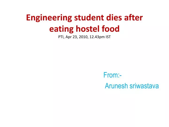 engineering student dies after eating hostel food pti apr 23 2010 12 43pm ist