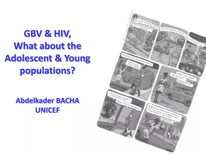 gbv hiv what about the adolescent young populations abdelkader bacha unicef