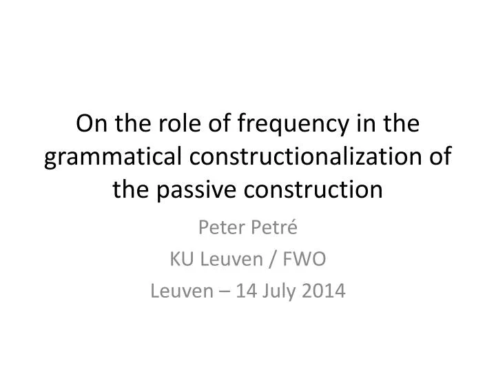 on the role of frequency in the grammatical constructionalization of the passive construction