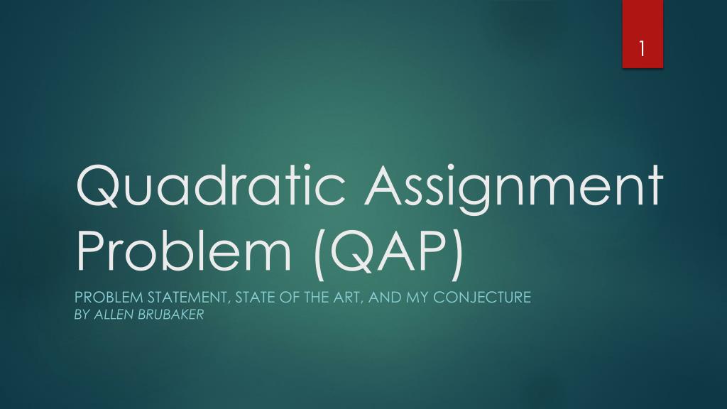 PPT - Quadratic Assignment Problem (QAP) PowerPoint Presentation, free ...