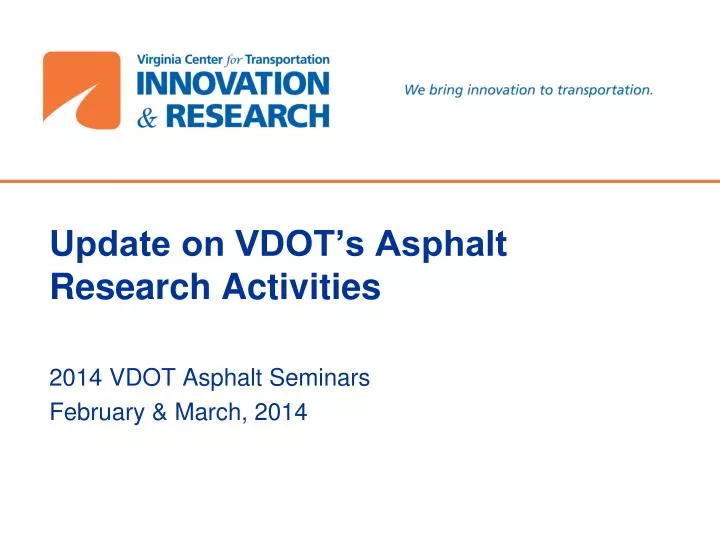update on vdot s asphalt research activities