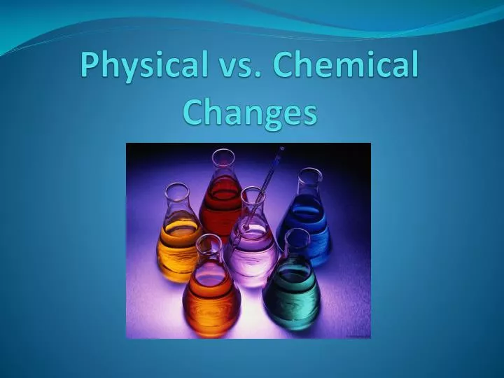 physical vs chemical changes