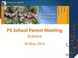 P5 School Parent Meeting Science 30 May 2014