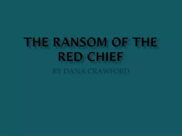 the ransom of the red chief