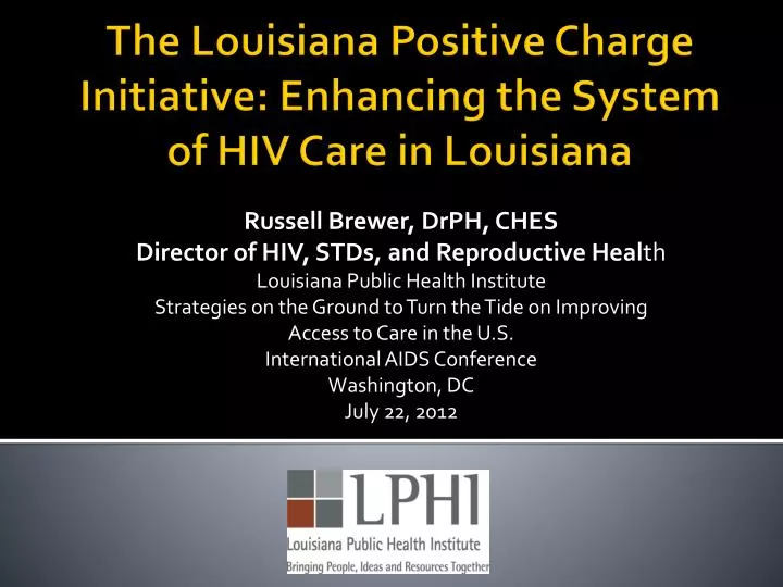 the louisiana positive charge initiative enhancing the system of hiv care in louisiana