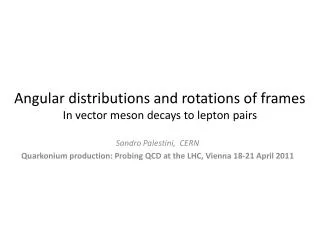 Angular distributions and rotations of frames In vector meson decays to lepton pairs