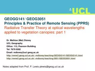 Notes adapted from Prof. P. Lewis plewis@geog.ucl.ac.uk