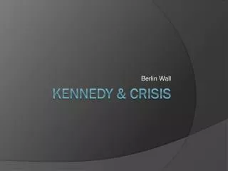 Kennedy &amp; Crisis