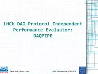 LHCb DAQ Protocol Independent Performance Evaluator: DAQPIPE