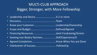 MULTI-CLUB APPROACH Bigger, Stronger, with More Fellowship