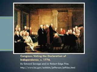 Congress Voting the Declaration of Independence, c. 1776.