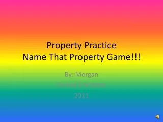 Property Practice Name That Property Game!!!