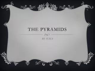 THE PYRAMIDS