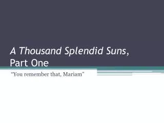 A Thousand Splendid Suns , Part One