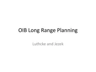 OIB Long Range Planning